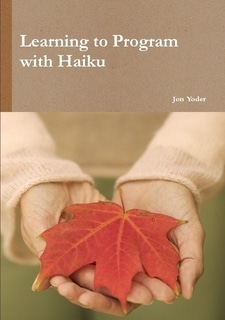 Learning to Program with Haiku Learning to Program with Haiku